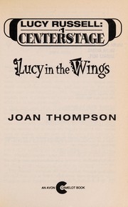 Front cover of Lucy in the Wings (Lucy Russell, Center Stage, No 1) by Joan Thompson