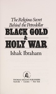 Front cover of Black gold & holy war by Ishak Ibraham
