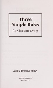Front cover of Three simple rules for Christian living by Jeanne Torrence Finley