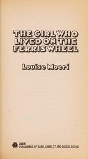Cover of The girl who lived on the Ferris wheel by Louise Moeri