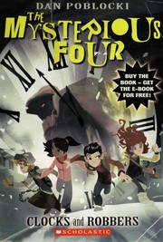 Front cover of Clocks and Robbers (The Mysterious Four #2) by Dan Poblocki