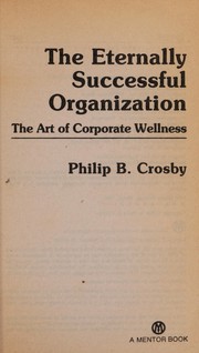 Cover of The eternally successful organization by Philip B. Crosby