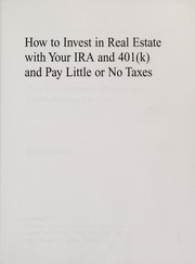 Front cover of How to invest in real estate with your IRA and 401(k) and pay little or no taxes by Hubert Franz-Josef Bromma