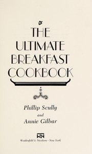 Cover of The ultimate breakfast cookbook by Phillip Scully