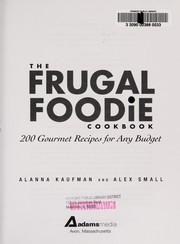Front cover of The frugal foodie cookbook by Alanna Kaufman