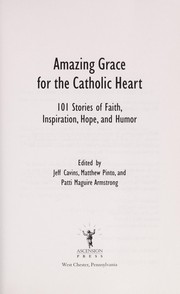 Cover of Amazing grace for the Catholic heart by Jeff Cavins