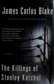 Front cover of The Killings of Stanley Ketchel by James Carlos Blake