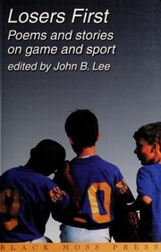 Front cover of Losers First Poems and Stories on Game and Sport by John B. Lee