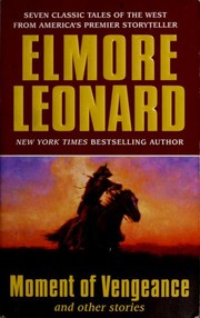 Front cover of Moment of Vengeance and Other Stories by Elmore Leonard