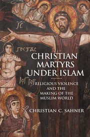 Front cover of Christian Martyrs under Islam by Christian C. Sahner