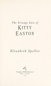 Front cover of The strange fate of Kitty Easton by Elizabeth Speller