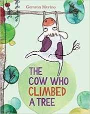 Cover of The cow who climbed a tree by Gemma Merino