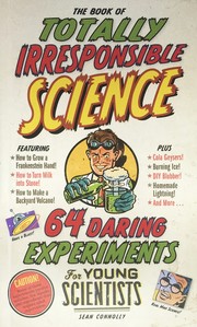 Cover of The book of totally irresponsible science by Sean Connolly
