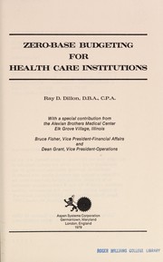Front cover of Zero-base budgeting for health care institutions by Ray D. Dillon