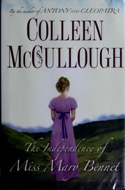 Front cover of The Independence of Miss Mary Bennet by Colleen McCullough