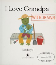 Front cover of I love Grandpa by Lizi Boyd