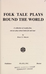 Front cover of Folk tale plays round the world by Paul T. Nolan