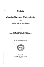 Front cover of Technik des physikalischen Unterrichts nebst Einführung in die Chemie: Mit 251 Abbildungen im Text by Friedrich Carl Georg ) Müller