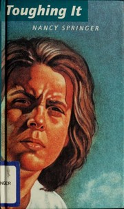 Cover of Toughing it by Nancy Springer