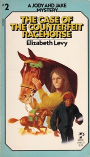 Front cover of The Case of the Counterfeit Racehorse by Elizabeth Levy