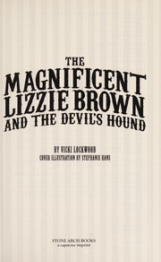 Cover of The magnificent Lizzie Brown and the devil's hound by Vicki Lockwood