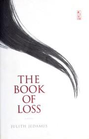 Front cover of The Book of Loss by Julith Jedamus