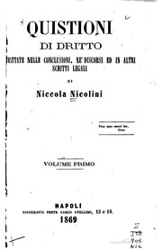 Front cover of Quistioni di dritto trattate nella conclusioni, ne' discorsi ed in altri scritti legali by Niccola Nicolini