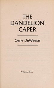 Front cover of The dandelion caper by Gene DeWeese