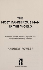 Front cover of The most dangerous man in the world by Andrew Fowler