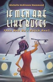 Front cover of If Men Are Like Buses, Then How Do I Catch One? by Michelle Mckinney Hammond