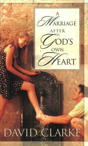 Front cover of A Marriage After God's Own Heart by David Clarke