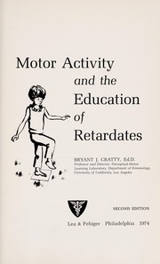 Front cover of Motor activity and the education of retardates by Bryant J. Cratty
