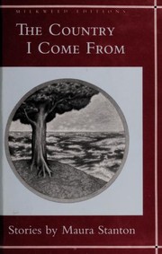Cover of The country I come from by Maura Stanton