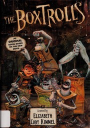Front cover of The Boxtrolls by Elizabeth Cody Kimmel