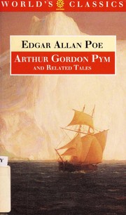 Front cover of The Narrative of Arthur Gordon Pym of Nantucket and Related Tales (Balloon Hoax / Descent Into the Maelstrom / How to Write a Blackwood Article / Loss of Breath / Ms. Found in a Bottle / Mystification / Narrative of Arthur Gordon Pym of Nantucket / Pit and the Pendulum / Premature Burial) by Edgar Allan Poe