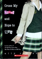 Front cover of Cross My Heart and Hope to Spy (Gallagher Girls #2) by Ally Carter