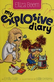 Cover of My explosive diary by Emily Gale