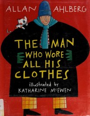 Front cover of The man who wore all his clothes by Allan Ahlberg