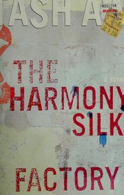 Cover of The Harmony Silk Factory by Tash Aw