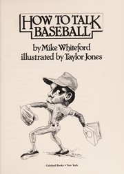 Cover of How to talk baseball by Mike Whiteford
