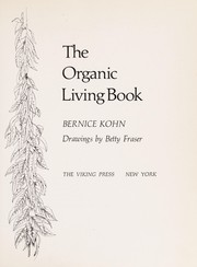Front cover of The organic living book by Bernice Kohn Hunt