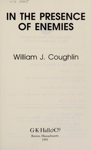 Front cover of In the presence of enemies by William J. Coughlin