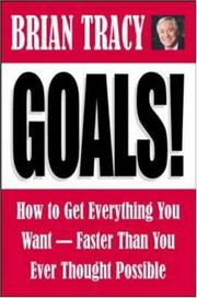 Front cover of Goals! How to Get Everything You Want--Faster Than You Ever Thought Possible by Brian Tracy