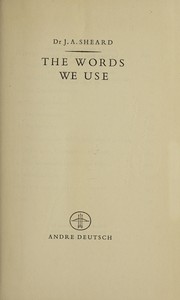 Cover of The words we use by J. A. Sheard
