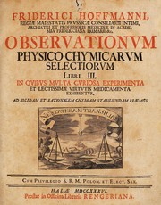 Cover of Observationum physico-chymicarum selectiorum libri III. In quibus multa curiosa experimenta et lectissimae virtutis medicamenta exhibentur ... by Hoffmann, Friedrich