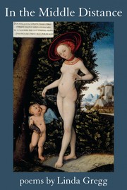 Front cover of In the Middle Distance by Linda Gregg
