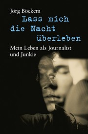 Front cover of Lass mich die Nacht überleben by Jörg Böckem