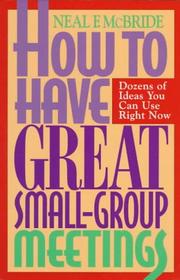 Front cover of How to have great small group meetings by Neal McBride