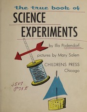 Front cover of The true book of science experiments by Illa Podendorf