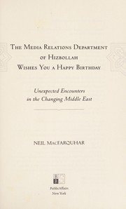 Front cover of The media relations department of Hizbollah wishes you a happy birthday by Neil MacFarquhar